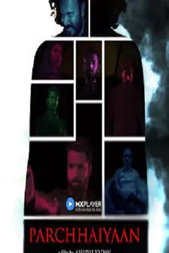 Parchhaiyaan | 2020 | MX Player | Hindi | 480p 720p 1080p