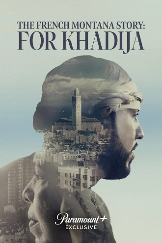 Download The French Montana Story For Khadija | 2023 | English With Subtitles | 480p 720p 1080p