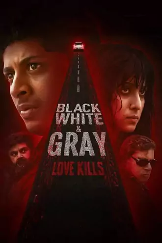 Download Black, White & Gray – Love Kills | 2025 | Season 1 | Complete Hindi DD 5.1 | WEB Series | 480p 720p 1080p