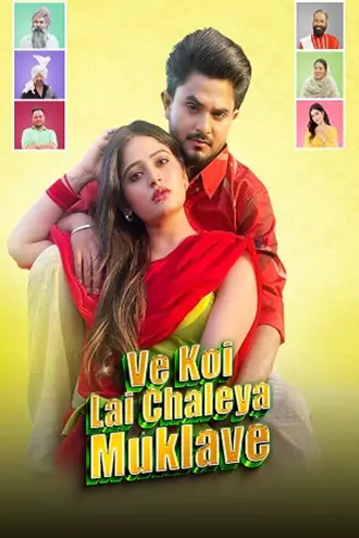 Download Ve Koi Le Chaleya Muklawe | 2025 | Punjabi | WEB-DL | Full Movie 480p 720p 1080p