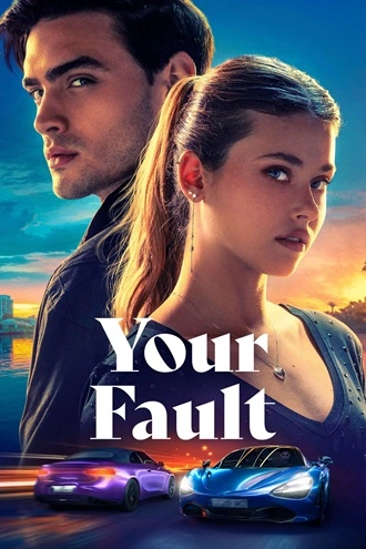 Download Your Fault | 2024 | Hindi (DD5.1) & English (DD5.1) | Dual Audio | WEB-DL | Full Movie 480p 720p 1080p