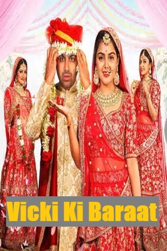 Download Vicki Ki Baraat | 2022 | Hindi | WEB-DL | Full Movie 480p 720p 1080p